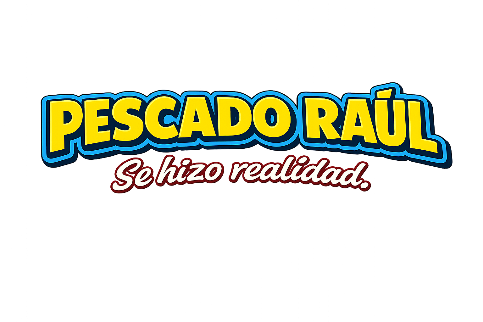 Pescado Raúl — Se hizo realidad